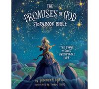 The Promises of God Storybook Bible: The Story of God's Unstoppable Love