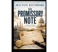 THE PROMISSORY NOTE A Legal Financial Intelligence Thriller: legal-financial intelligence thriller Faith Preserves the Republic