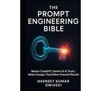 The Prompt Engineering Bible: Master AI with 500+ ChatGPT Prompts for Work and Creativity: From Beginner to Expert: The Definitive Guide to Crafting Prompts for ChatGPT, Midjourney & Claude