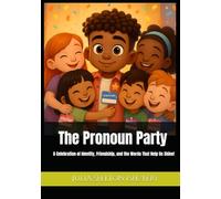 The Pronoun Party: A Celebration of Identity, Friendship, and the Words That Help Us Shine!