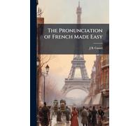 The Pronunciation of French Made Easy
