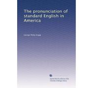 The pronunciation of standard English in America: Volume 2
