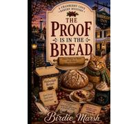 The Proof Is In The Bread: A Cranberry Cove Mystery (Cranberry Cove Bakery Mysteries)