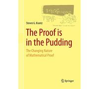 The Proof is in the Pudding: The Changing Nature of Mathematical Proof