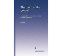 The proof of the gospel: being the Demonstratio evangelica of Eusebius of Cæsarea: Volume 1