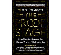 The Proof Stage: How Theater Reveals the Human Truth of Mathematics