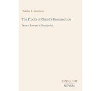 The Proofs of Christ's Resurrection: From a Lawyer's Standpoint