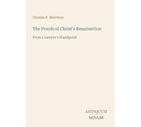 The Proofs of Christ's Resurrection: From a Lawyer's Standpoint