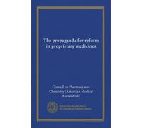 The propaganda for reform in proprietary medicines
