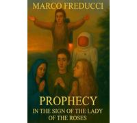 THE PROPECY: In the Sign of the Lady of the Roses