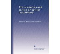 The properties and testing of optical instruments