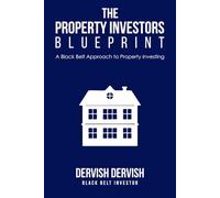 The Property Investors Blueprint: A Black Belt Approach to Property Investing