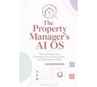 The Property Manager's AI OS: Streamlining Tenant Communications, Lease Audits, and Maintenance Triage