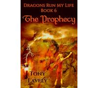 The Prophecy (Dragons Run My Life)