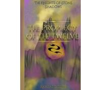 The Prophecy of the Twelve (The Knights of Stone Shadows)