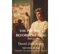 The Prophet Before the King: Nathan (Series 06: The Oracle of the Desert)