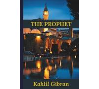The Prophet by Kahlil Gibran: A Full-Color Illustrated Edition-Featuring 25+ Inspirational Images, Timeless Wisdom, and Poetic Reflections// Premium Quality// A Spiritual Gift