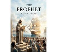 The prophet: By khalil gibran