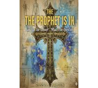 The Prophet Is In: God Has the Answers: What's the Question?