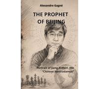 The Prophet of Beijing: Portrait of Jiang Xueqin, the “Chinese Nostradamus”