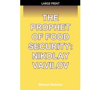 The Prophet of Food Security: Nikolay Vavilov