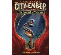 The Prophet of Yonwood: 4 (The City of Ember)