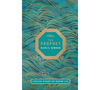 The Prophet: Timeless Wisdom for Modern Life