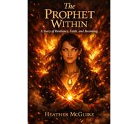 The Prophet Within: A Story of Resilience, Faith, and Becoming (The Becoming)