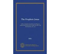 The Prophete Jonas: with an introduction before teachinge to understonde him and the right use also of all the Scripture, etc., etc