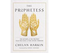 The Prophetess: The Return of the Prophet from the Voice of the Divine Feminine