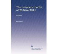 The prophetic books of William Blake: Jerusalem