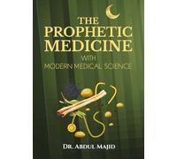 THE PROPHETIC MEDICINE WITH MODERN MEDICAL SCIENCE