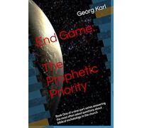 The Prophetic Priority (The End Game)