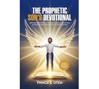 The Prophetic Son's Devotional: 365 Days of Declarations, Scriptures, Quotes, Action Plans & Prayers for Boy's Spiritual and Academic Success