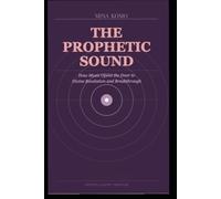 The Prophetic Sound: How Music Opens the Door to Divine Revelation and Breakthrough