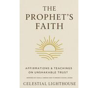 The Prophets Faith: Affirmations and Teachings On Unshakable Trust