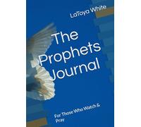 The Prophets Journal: For Those Who Watch & Pray