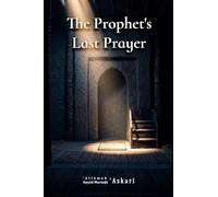 The Prophet's Last Prayer
