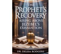 The Prophet's Recovery: Rising Above Jezebel's Exhaustion