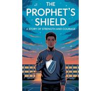 The Prophet's Shield: 1 (Young Adult Fiction: Religious - Muslim)