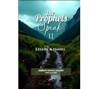 The Prophets Speak II: Ezekiel & Daniel