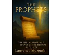 The Prophets: The Life, Message, and Legacy of the Biblical Prophets (Prophetic)