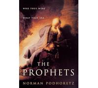 The Prophets: Who They Were, What They Are (Bestselling Religious Nonfiction)