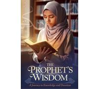 The Prophet's Wisdom: 5 (Young Adult Fiction: Religious - Muslim)