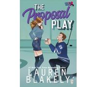 The Proposal Play: The spicy, fake marriage, friends-to-lovers ice-hockey romance for fans of Stephanie Archer (Love & Hockey, 3)