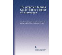The proposed Panama Canal treaties a digest of information