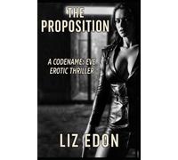 The Proposition: A Codename: Eve Erotic Thriller