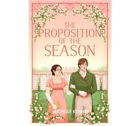 The Proposition of the Season: Don’t miss the new Fairfax Sisters regency romance for 2026, from fan-favourite Michelle Kenney!: Book 3