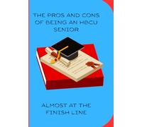 The Pros and Cons of being an HBCU Senior...Almost at the Finish Line