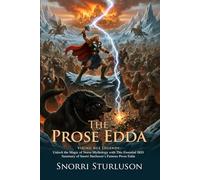 The Prose Edda: Norse Mythology Tales of Odin Thor and Loki: Epic Tales of Viking Heroes - Illustrated with Biography and Commentary